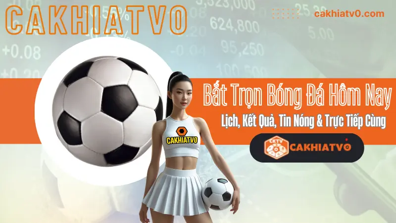 Xem thêm thông tin bóng đá hấp dẫn, cập nhật mới nhất hôm nay trên CakhiaTV0 – nền tảng xem bóng đá trực tiếp miễn phí.