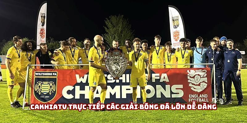 Cakhiatv trực tiếp các giải bóng đá lớn dễ dàng Cakhiatv trực tiếp các giải bóng đá lớn dễ dàng