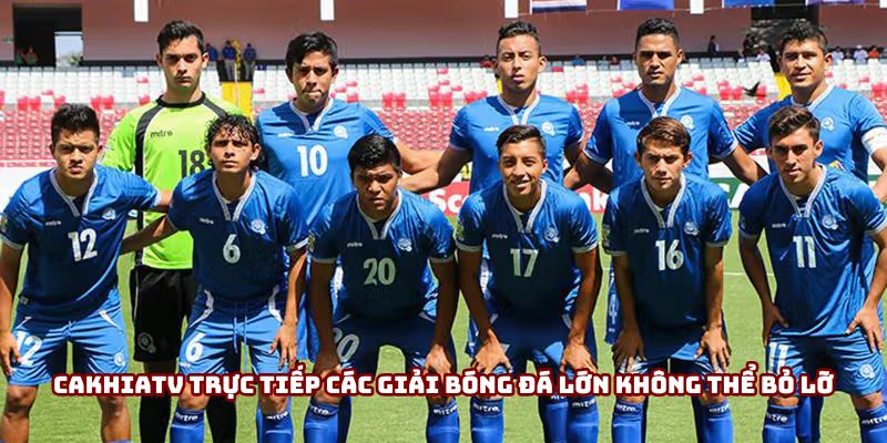 Cakhiatv trực tiếp các giải bóng đá lớn
