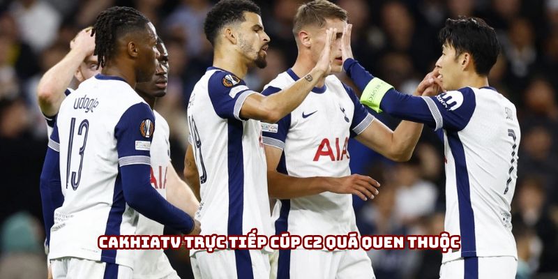 Cakhiatv trực tiếp cúp C2 quá quen thuộc Cakhiatv trực tiếp cúp C2 quá quen thuộc