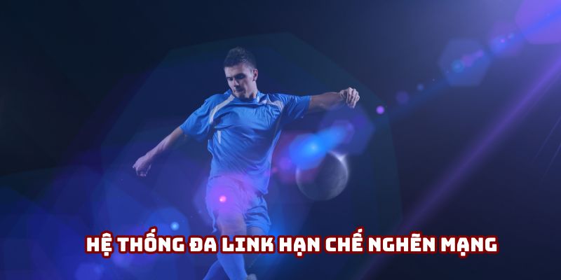 Hệ thống đa link hạn chế nghẽn mạng Hệ thống đa link hạn chế nghẽn mạng